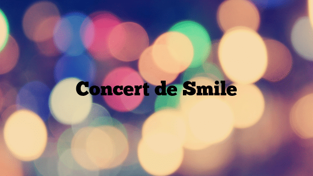 Concert de Smile