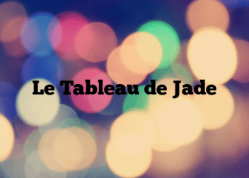 Le Tableau de Jade