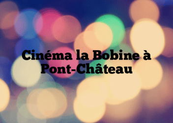 Cinéma la Bobine à Pont-Château