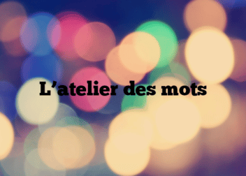 L’atelier des mots