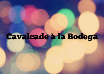 Cavalcade à la Bodega