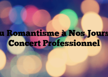 Du Romantisme à Nos Jours – Concert Professionnel