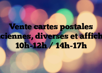 Vente cartes postales anciennes, diverses et affiches 10h-12h / 14h-17h