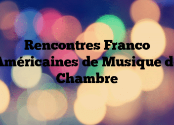 Rencontres Franco Américaines de Musique de Chambre