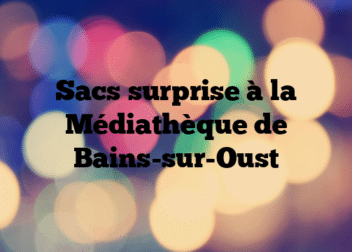 Sacs surprise à la Médiathèque de Bains-sur-Oust