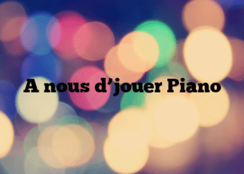 A nous d’jouer Piano