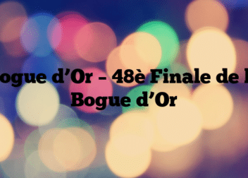 Bogue d’Or – 48è Finale de la Bogue d’Or