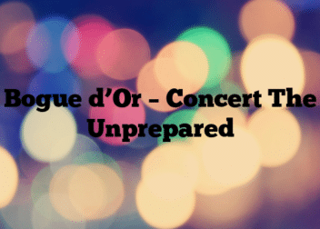 Bogue d’Or – Concert The Unprepared