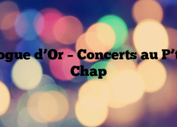Bogue d’Or – Concerts au P’tit Chap