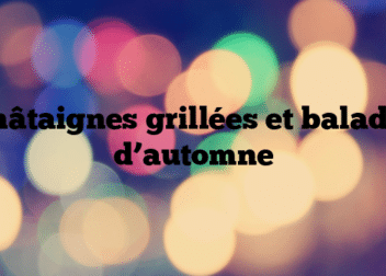 Châtaignes grillées et balades d’automne