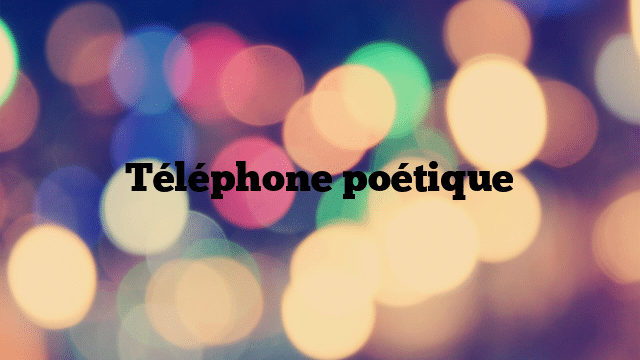 Téléphone poétique